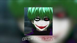 GRIMZON - RAVE (SLOWED+REVERB)