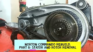 Norton Commando Engine Rebuild. Part 8: Removing the Stator and Rotor