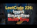 LeetCode 226: Invert Binary Tree Made Easy for Complete Beginners - Python Tutorial