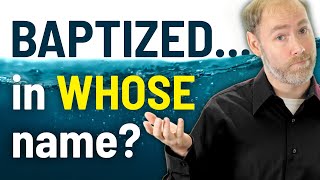 Which is it? Baptism in Jesus' name OR the Father, the Son, & the Holy Spirit?