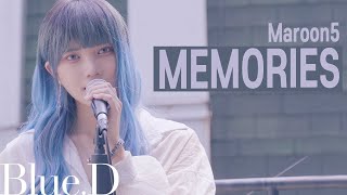 Maroon 5 - 'Memories' (Cover by. Blue.D)