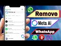 How to Remove Meta AI from WhatsApp | Turn Off AI Chat in WhatsApp 2025 Update