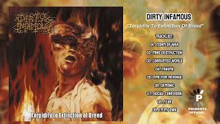 DIRTY INFAMOUS-Torpidity to Extinction of Breed Full Album (2003)