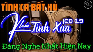 NHẠC LOSSLESS CAO CẤP | KHÚC TÌNH XƯA CD19 Toàn Bài Hay Bất Hủ ➤ Nhạc Vàng SIÊU KINH ĐIỂN Hay Nhất