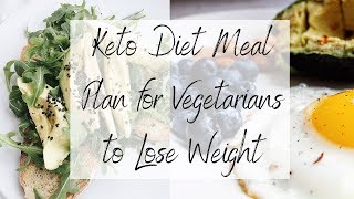 Keto Diet Meal Plan for Vegetarians to Weight Loss