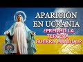 APPARITION OF THE VIRGIN IN UKRAINE DID YOU WARN OF THE THIRD WORLD WAR?WHAT DID HE ASK TO AVOID IT?