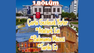 PLACES TO VISIT IN TEKİRDAĞ ÇORLU ATATURK HOUSE, WAX MUSEUM AND HISTORICAL HOUSE