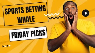 Sports Betting Whale Picks for Friday January 10, 2025