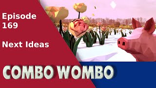 Combo Wombo Podcast Ep 169 –  Working On New Things!