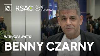 2026 RSAC Conference | Turning cybersecurity upside down with Benny Czarny from OPSWAT