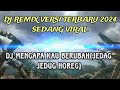 DJ REMIX MENGAPA KAU BERUBAH VERSI TERBARU YANG SEDANG VIRAL🎸🎸🎸