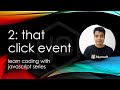 Coding with JS 2: Event Listeners