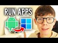 How To Run Android Apps On PC - Full Guide