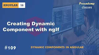 #109 Creating Dynamic Component using ngIf  | Angular Dynamic Components | A Complete Angular Course