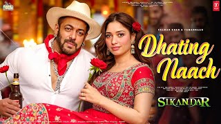 Sikandar Song - Dhating Naach | Salman Khan | Tamannaah Bhatia | Rashmika Mandanna |Sikandar Trailer