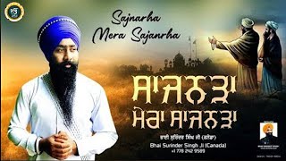 New Shabad Gurbani Kirtan 2024 - Sajanrha Mera Sajanrha - Bhai Surinder Singh Ji Canada Wale