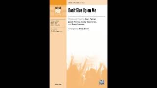 Don't Give Up on Me (2-Part), arr. Andy Beck – Score & Sound