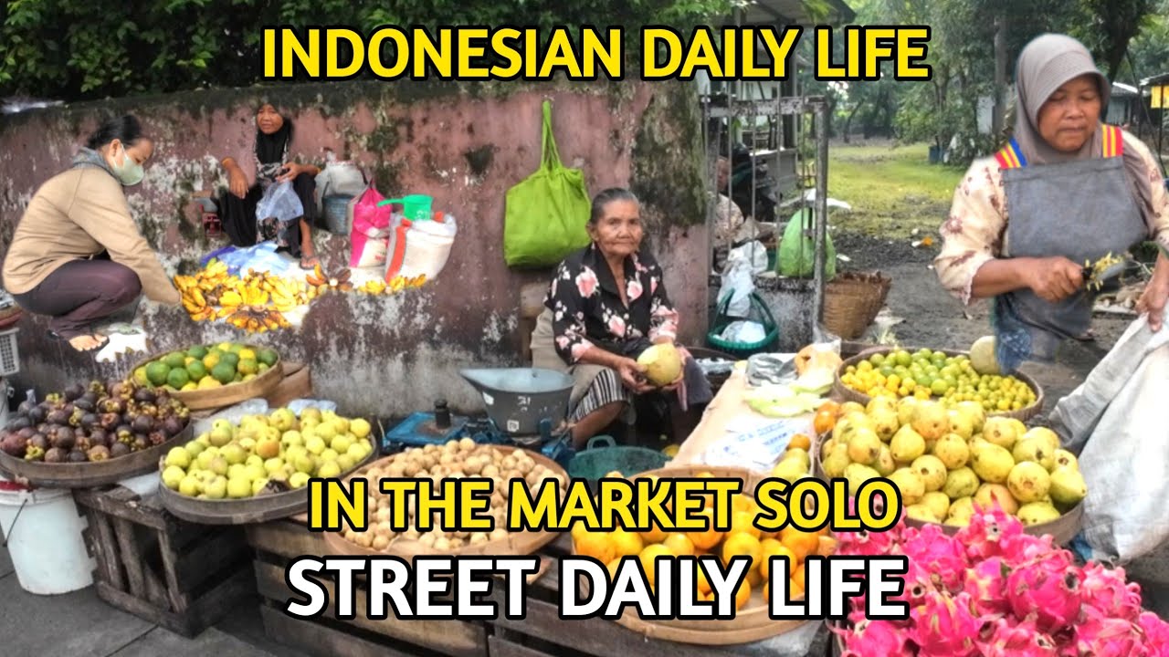 Indonesian Daily Life In The Market Solo Youtube