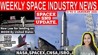 WEEKLY UPDATE| SpaceX SN9 Launch Update,Moon New Law By US,NASA Green Test, ISRO Rocket |9 JAN 2021