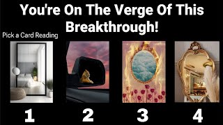 Pick a Card ♡ You’re On The Verge Of This Breakthrough! Claim It…. 😌