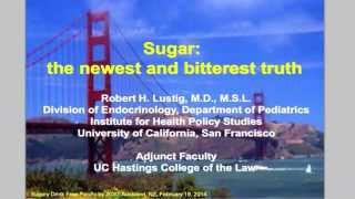Prof. Robert Lustig - 'Sugar: the newest and bitterest truth'