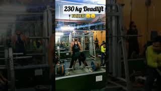 230Kg DEADLIFT Failed 💪98 Kg BODY WEIGHT #trending #fitness #viral #shorts