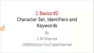 Character Set, Identifiers and Keywords in C
