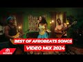BEST OF NAIJA AFROBEAT VIDEO MIX 2024 | AFROBEAT MIX 2024 | DJ SCRATCHER | TRENDING AFROBEATS  SONGS
