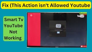 This action isn't allowed youtube Smart Tv