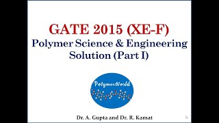 GATE 2015 (XE-F) Polymer Science \u0026 Engineering  (Part-I) Solution