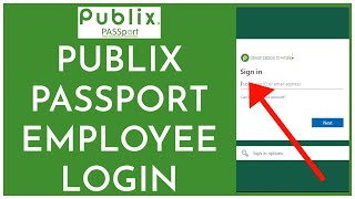How to Login into Publix Passport Employee Account 2023?