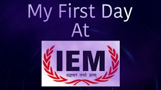 My First Day Experience At I.E.M Saltlake