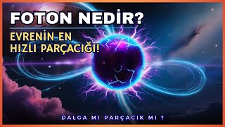 Foton Nedir? Işığın Doğası ve Kimliği