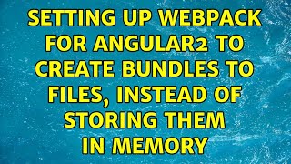 Setting up webpack for angular2 to create bundles to files, instead of storing them in memory