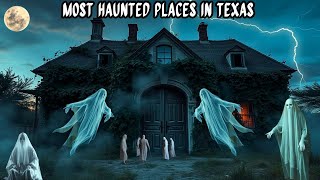 Most Haunted Places in Texas part -3