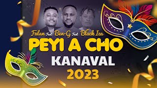 Peyi a Cho - Black Iza feat Falan \u0026 Ben-g Rappeur (Kanaval 2023)