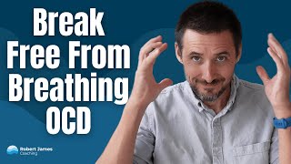 How to Break Free from Breathing OCD