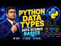 Python Data Types Explained | Data Science Python Tutorial | Beginner to Advanced || Day-1