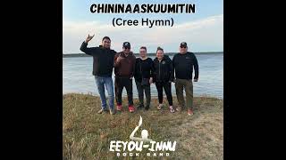 Eeyou Innu Rock Band- Chininaaskuumitin (Cree Hymn)