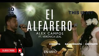 EL ALFARERO   Alex Campos & @VeronicaLeal CL Oficial   Momentos En vivo Vídeo Oficial