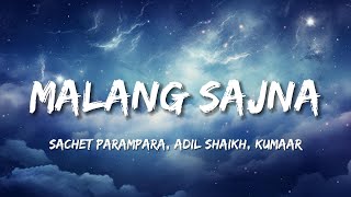 Malang Sajna - Sachet Parampara, Adil Shaikh, Kumaar | Lyrics - Bollytune Lyrics