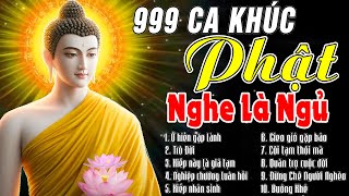 Nghe Nhạc Phật Mỗi Đêm NGỦ RẤT NGON -Tuyển Chọn 999Ca Khúc Nhạc Phật Giáo 2024 Tịnh Tâm Ngủ Rất Ngon