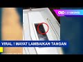 Mayat Disebut Lambaikan Tangan di Dalam Peti Mati Terekam Kamera