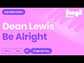 Dean Lewis - Be Alright (Piano Karaoke)