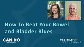How To Beat Your Bowel and Bladder Blues