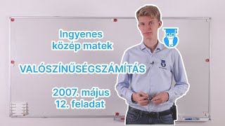 13-12 Valószínűségszámítás – 2007. május – 12. feladat – Középszintű matek