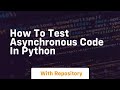 How to test asynchronous code in python