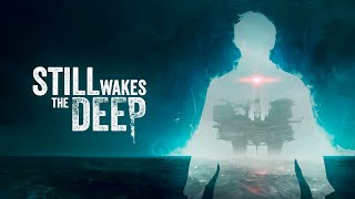 STILL WAKES THE DEEP  - BICHO SE DEU MAL