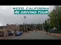 Weed, California | 4k Driving Tour | Dashcam