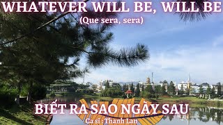 🔴 0083  ▶ WHATEVER WILL BE, WILL BE - BIẾT RA SAO NGÀY SAU (w Lyrics/ có lời)